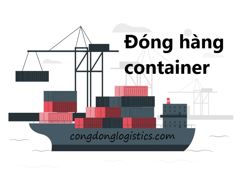 Cách đóng hàng container khi vận tải quốc tế